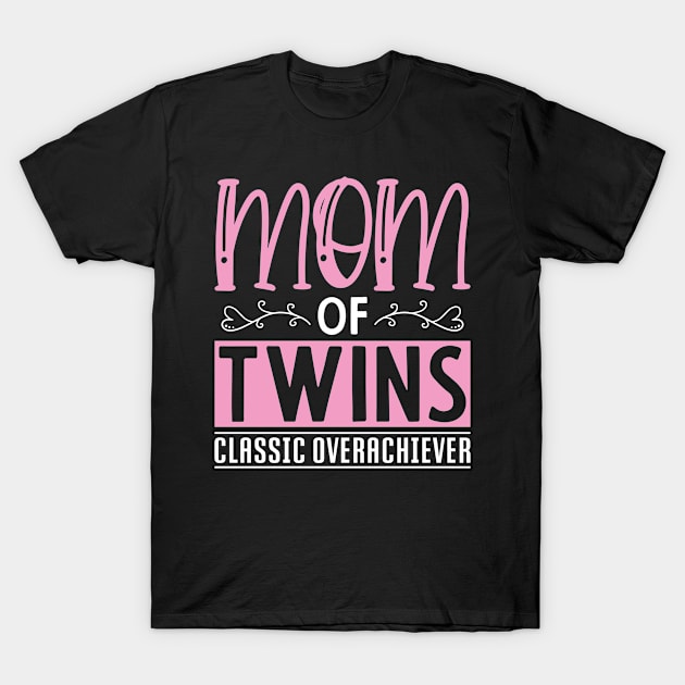 Mothers Day Family Funny Mom Twin Parents T-Shirt by shirtsyoulike